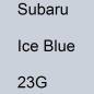 Preview: Subaru, Ice Blue, 23G.